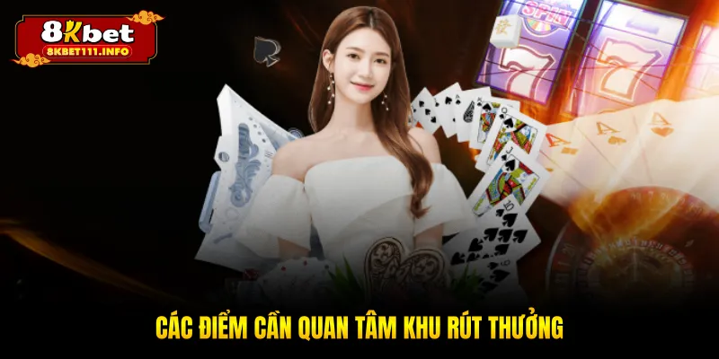 Các điểm cần quan tâm khu rút thưởng