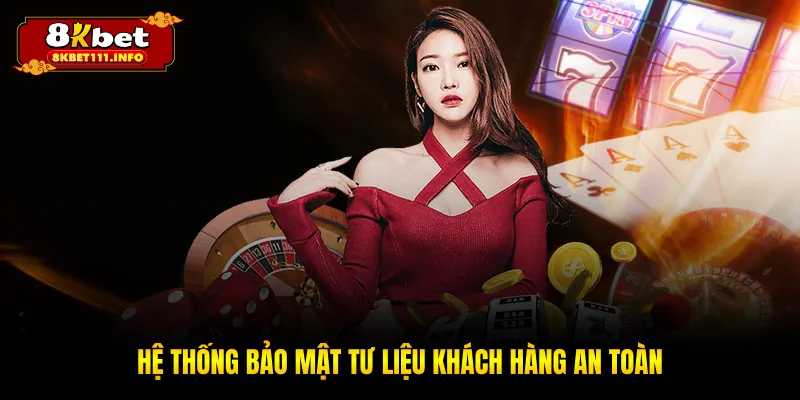 Hệ thống bảo mật tư liệu khách hàng an toàn