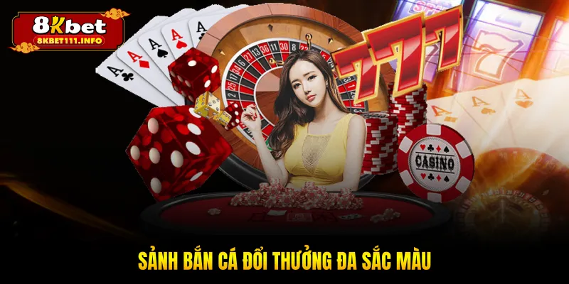 Sảnh bắn cá đổi thưởng đa sắc màu