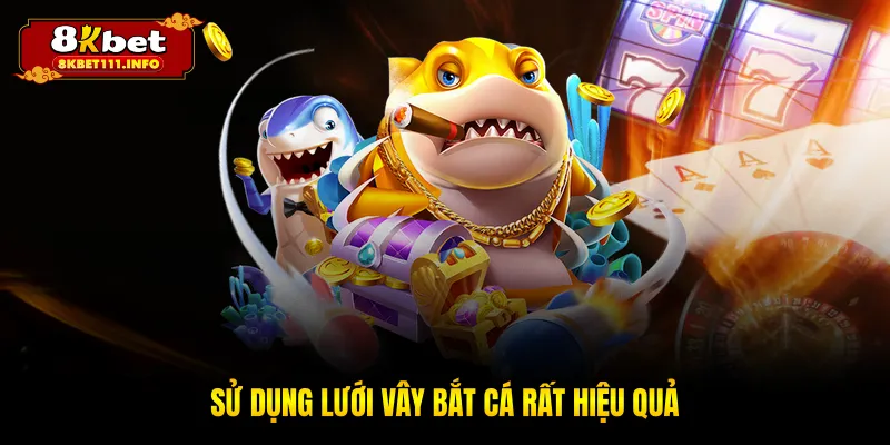 Sử dụng lưới vây bắt cá rất hiệu quả