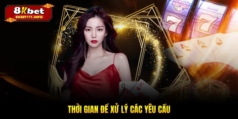 Thời gian để xử lý các yêu cầu