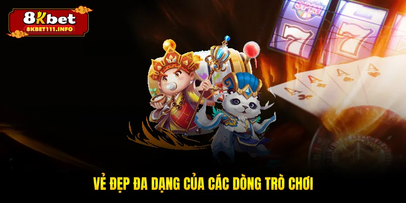 Vẻ đẹp đa dạng của các dòng trò chơi